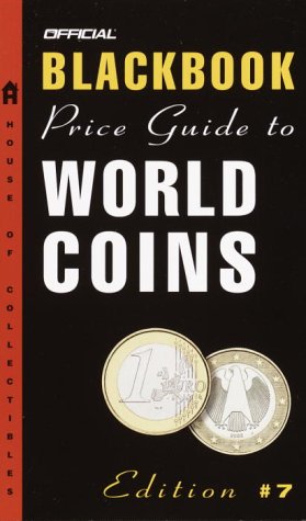 Beispielbild fr The Official Blackbook Price Guide to World Coins, 7th edition zum Verkauf von Reliant Bookstore