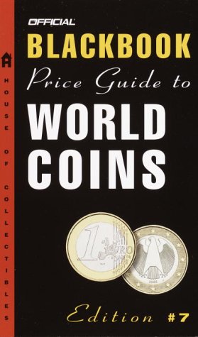 Stock image for The Official Blackbook Price Guide to World Coins, 7th Edition for sale by ThriftBooks-Dallas