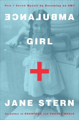 Imagen de archivo de Ambulance Girl: How I Saved Myself By Becoming an EMT a la venta por Gulf Coast Books