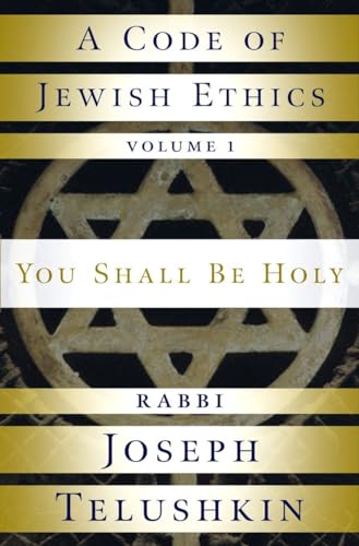 A Code of Jewish Ethics Vol 1: You Shall be Holy