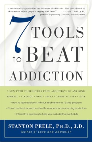 Imagen de archivo de 7 Tools to Beat Addiction: A New Path to Recovery from Addictions of Any Kind: Smoking, Alcohol, Food, Drugs, Gambling, Sex, Love a la venta por SecondSale