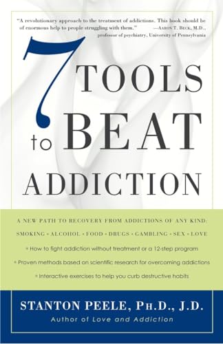 Stock image for 7 Tools to Beat Addiction: A New Path to Recovery from Addictions of Any Kind: Smoking, Alcohol, Food, Drugs, Gambling, Sex, Love for sale by SecondSale