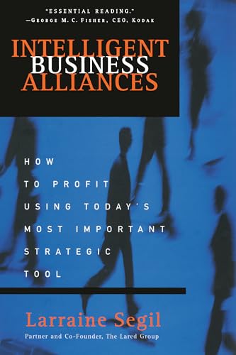 Stock image for Intelligent Business Alliances: How to Profit Using Today's Most Important Strategic Tool for sale by ThriftBooks-Atlanta