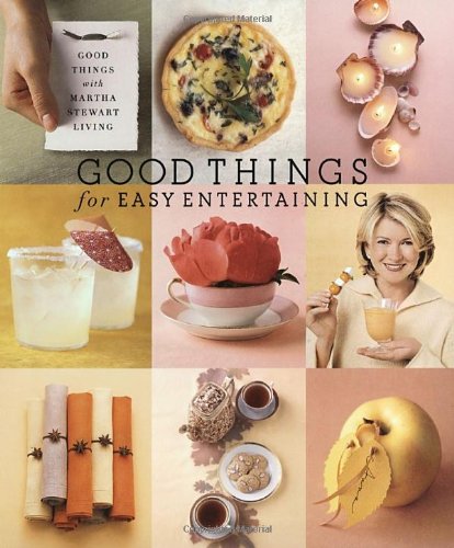 Beispielbild fr Good Things for Easy Entertaining: The Best of Martha Stewart Living zum Verkauf von Wonder Book