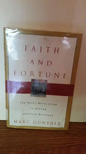 Faith and Fortune: The Quiet Revolution to Reform American Business (9781400048939) by Gunther, Marc