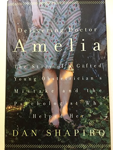 Beispielbild fr Delivering Doctor Amelia: The Story of a Gifted Young Obstetrician's Mistake and the Psychologist Who Helped Her zum Verkauf von ThriftBooks-Atlanta