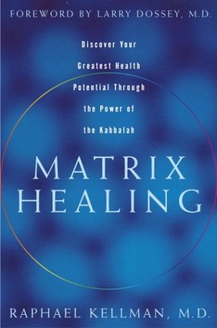 Imagen de archivo de Matrix Healing: Discover Your Greatest Health Potential Through the Power of Kabbalah a la venta por ThriftBooks-Dallas