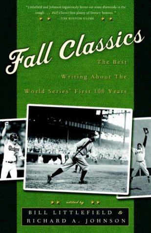 Beispielbild fr Fall Classics : The Best Writing about the World Series' First 100 Years zum Verkauf von Better World Books