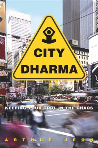 Stock image for City Dharma: Keeping Your Cool in the Chaos for sale by SecondSale