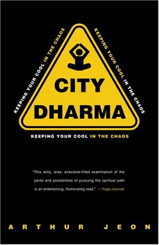 Stock image for City Dharma: Keeping Your Cool in the Chaos for sale by ThriftBooks-Atlanta