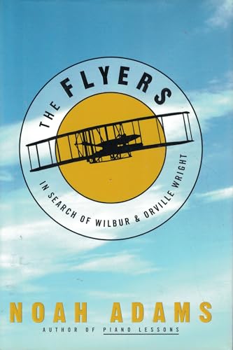 Imagen de archivo de THE FLYERS: In Search of Wilbur & Orville Wright a la venta por Joe Staats, Bookseller