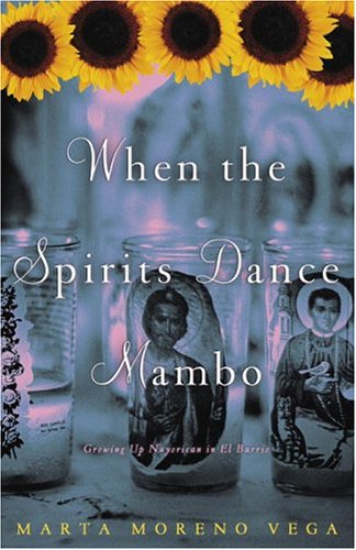 Stock image for When the Spirits Dance Mambo : Growing up Nuyorican in el Barrio for sale by Better World Books