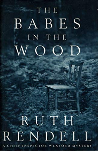 The Babes in the Wood: A Chief Inspector Wexford Mystery (9781400049301) by Rendell, Ruth