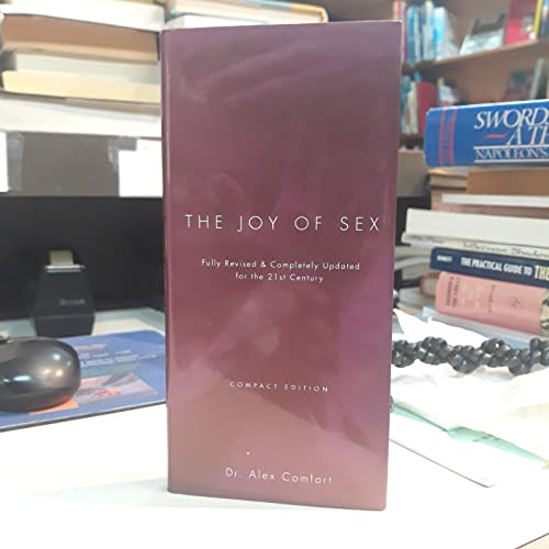 The Joy of Sex: Fully Revised and Completely Updated for the 21st Century, Compact Edition (9781400049585) by Comfort, Alex