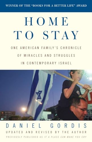 Beispielbild fr Home to Stay: One American Family's Chronicle of Miracles and Struggles in Contemporary Israel zum Verkauf von Open Books
