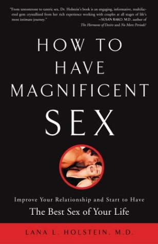 Beispielbild fr How to Have Magnificent Sex : Improve Your Relationship and Start to Have the Best Sex of Your Life zum Verkauf von Better World Books
