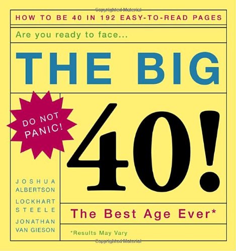 Beispielbild fr The Big 40!: Are You Ready to Face . . .The Best Age Ever zum Verkauf von Wonder Book