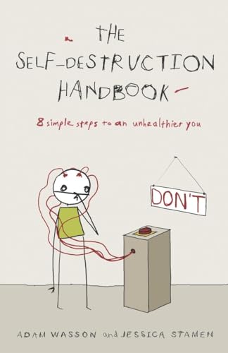 Stock image for The Self-Destruction Handbook: 8 Simple Steps to an Unhealthier You for sale by Half Price Books Inc.