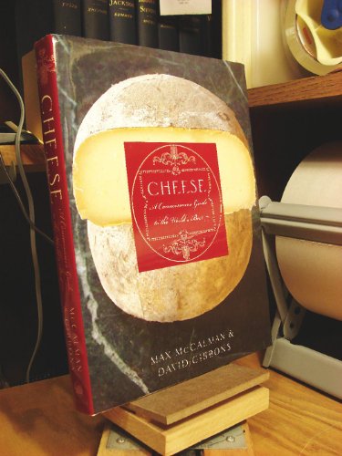 Beispielbild fr Cheese : A Connoisseur's Guide to the World's Best zum Verkauf von Better World Books