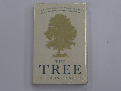 9781400050369: The Tree: A Natural History of What Trees Are, How They Live, And Why They Matter