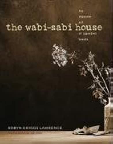 9781400050468: The Wabi-Sabi House: The Japanese Art of Imperfect Beauty