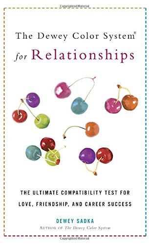 Beispielbild fr The Dewey Color System for Relationships : The Ultimate Compatibility Test for Love, Friendship, and Career Success zum Verkauf von Better World Books