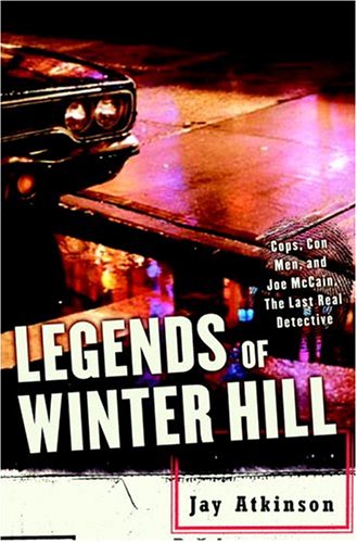 Beispielbild fr Legends of Winter Hill: Cops, Con Men, and Joe McCain, the Last Real Detective zum Verkauf von Books of the Smoky Mountains