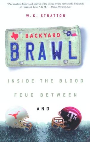 Beispielbild fr Backyard Brawl : Inside the Blood Feud Between Texas and Texas A&M zum Verkauf von Better World Books: West