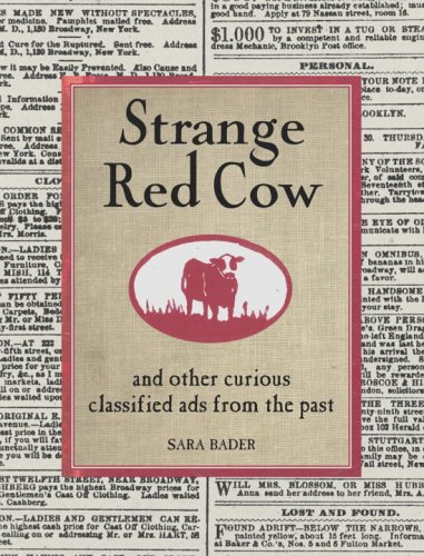 Beispielbild fr Strange Red Cow: and Other Curious Classified Ads from the Past zum Verkauf von Books of the Smoky Mountains