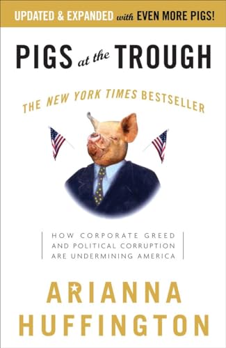 Imagen de archivo de Pigs at the Trough: How Corporate Greed and Political Corruption Are Undermining America a la venta por SecondSale