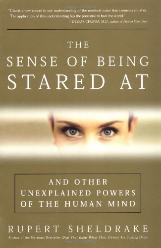 9781400051298: The Sense of Being Stared at: And Other Unexplained Powers of the Human Mind