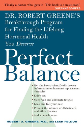 Stock image for Perfect Balance: Dr. Robert Greene's Breakthrough Program for Finding the Lifelong Hormonal Health You Deserve for sale by Wonder Book