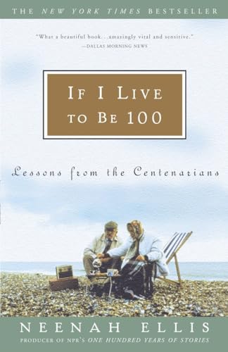 Beispielbild fr If I Live to Be 100: Lessons from the Centenarians zum Verkauf von SecondSale