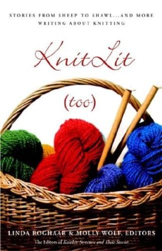 Beispielbild fr KnitLit (too): Stories from Sheep to Shawl . . . and More Writing About Knitting zum Verkauf von Front Cover Books