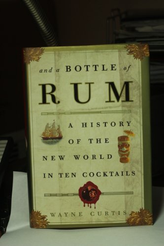 Beispielbild fr And a Bottle of Rum : A History of the New World in Ten Cocktails zum Verkauf von Better World Books