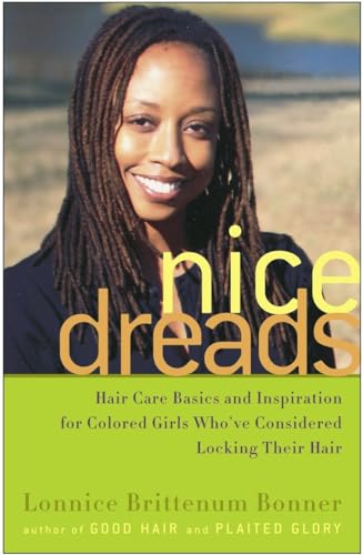 Stock image for Nice Dreads: Hair Care Basics and Inspiration for Colored Girls Who've Considered Locking Their Hair for sale by Gulf Coast Books