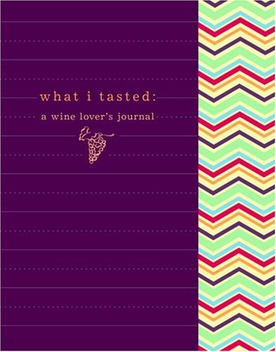 Beispielbild fr What I Tasted: A Wine Journal zum Verkauf von ThriftBooks-Atlanta