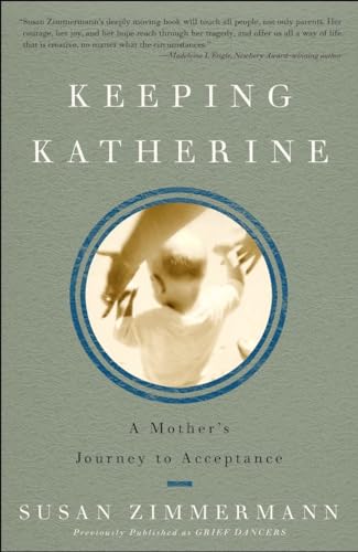 9781400052011: Keeping Katherine: A Mother's Journey to Acceptance