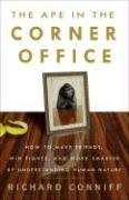 9781400052202: The Ape in the Corner Office: How to Make Friends, Win Fights, and Work Smarter by Understanding Human Nature