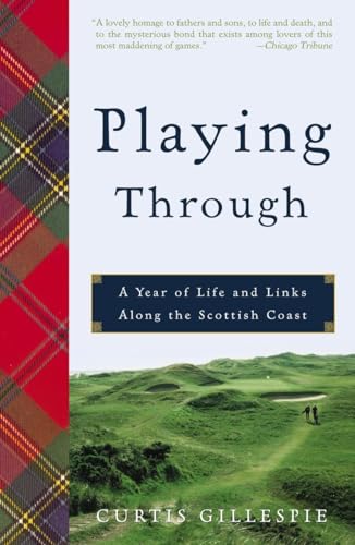 9781400052240: Playing Through: A Year of Life and Links Along the Scottish Coast