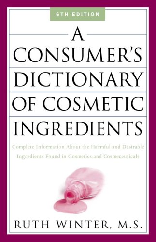 Beispielbild fr A Consumer's Dictionary of Cosmetic Ingredients : Complete Information about the Harmful and Desirable in Cosmetics And Cosmeceuticals zum Verkauf von Better World Books