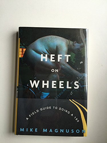 Beispielbild fr Heft on Wheels: A Field Guide to Doing a 180 zum Verkauf von ThriftBooks-Atlanta