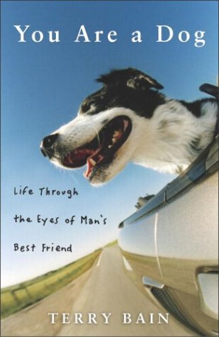 Beispielbild fr You Are a Dog: Life Through the Eyes of Man's Best Friend -- 1st Edition / 1st Printing zum Verkauf von gigabooks