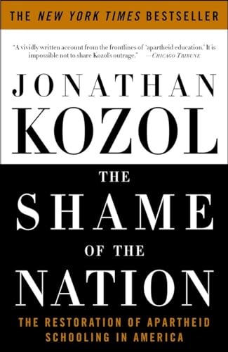 Beispielbild fr The Shame of the Nation: The Restoration of Apartheid Schooling in America zum Verkauf von Wonder Book