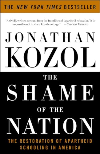 9781400052455: The Shame of the Nation: The Restoration of Apartheid Schooling in America