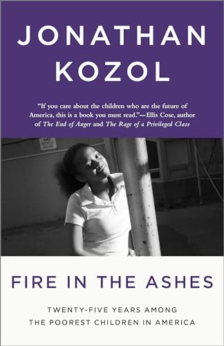 9781400052479: Fire in the Ashes: Twenty-Five Years Among the Poorest Children in America