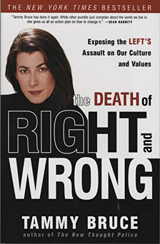 Imagen de archivo de The Death of Right and Wrong: Exposing the Left's Assault on Our Culture and Values a la venta por Wonder Book