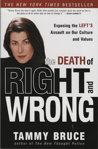 Stock image for The Death of Right and Wrong: Exposing the Left's Assault on Our Culture and Values for sale by SecondSale