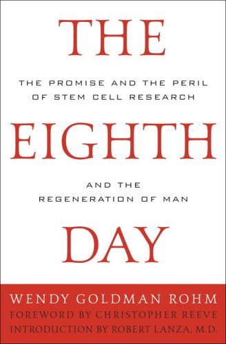 Imagen de archivo de The Eighth Day: The Promise and the Peril of Stem Cell Research and the Regeneration of Man a la venta por SecondSale