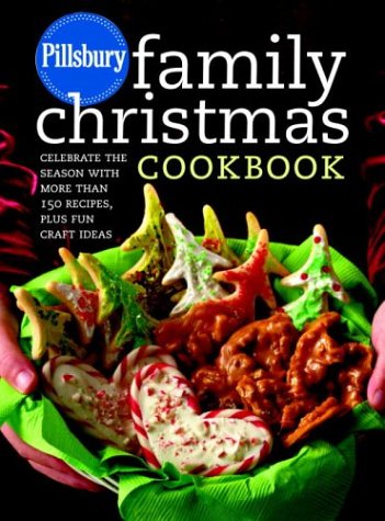 Stock image for Pillsbury Family Christmas Cookbook: Celebrate the Season with More Than 150 Recipes, Plus Fun Craft Ideas for sale by SecondSale